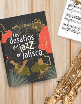 Presentación editorial: Los desafíos del jazz en Jalisco