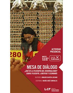 Grafico de la Mesa de diálogo. Título: ¿Qué es la filosofía del regionalismo? Sobre filosofía, libertad y economía.