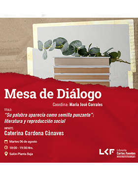 Cartel de la Mesa de diálogo. Título: "Su palabra aparecía como semilla punzante": literatura y reproducción social