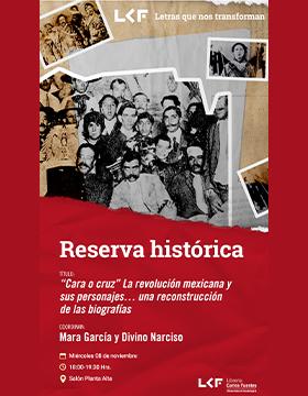 Cartel de la Reserva histórica. Título: "Cara o cruz" La revolución mexicana y sus personajes… una reconstrucción de las biografías oficiales