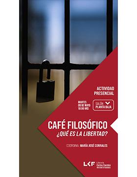Grafico del Café filosófico. Título: ¿Qué es la libertad?