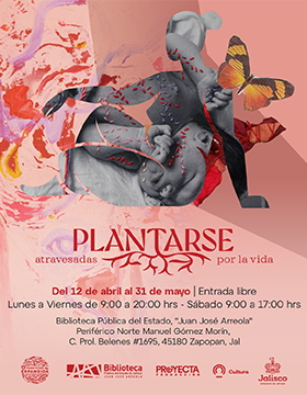 Cartel de la Exposición: Plantarse, atravesadas por la vida