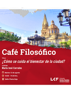Cartel del Café filosófico.  Título: ¿Cómo se cuida el bienestar de la ciudad?
