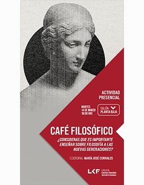 Café filosófico.  Título: ¿Consideras que es importante enseñar sobre filosofía a las nuevas generaciones?