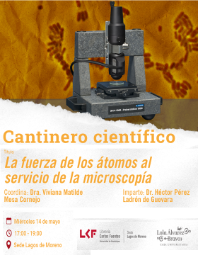Cartel del Cantinero científico. Título La fuerza de los átomos al servicio de la microscopía