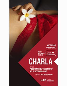 Charla.  Título: Proceso íntimo y colectivo del placer femenino.