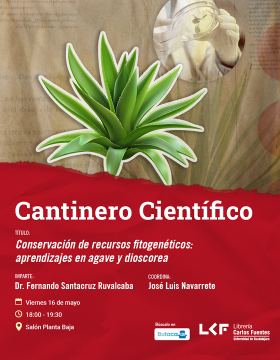Cartel del Cantinero científico. Título Conservación de recursos fitogenéticos: aprendizajes en agave y dioscorea