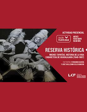 Reserva Histórica. ​​​​​​​Título: Noches Tapatías. Historia de la vida cabaretera de Guadalajara (1940-1987).