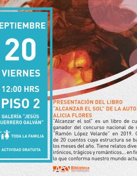 Cartel de la Presentación del libro “Alcanzar el sol” de la autora Alicia Flores