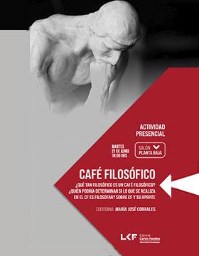 Café filosófico  Título: ¿Qué tan filosófico es un café filosófico? ¿Quién podría determinar si lo que se realiza en el CF es filosofar? Sobre CF y su aporte.