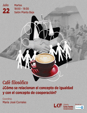 Cartel del Café filosófico: ¿Cómo se relacionan el concepto de igualdad y con el concepto de cooperación?