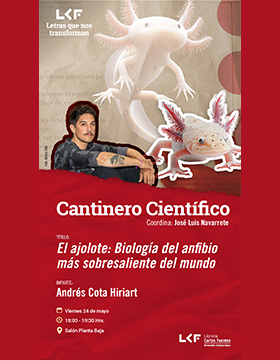 Cartel del Cantinero científico. Título: El ajolote: Biología del anfibio más sobresaliente del mundo