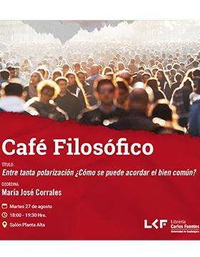 Cartel del Café filosófico.  Título: Entre tanta polarización ¿Cómo se puede acordar el bien común?