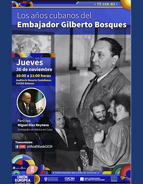 Cartel de la Conferencia: Los años cubanos del Embajador Gilberto Bosques