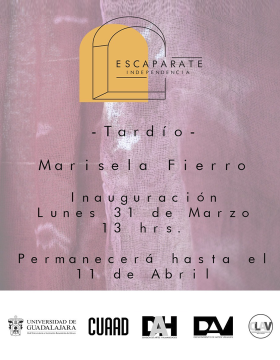 Cartel de la Inauguración de la exposición "Tardío" de Marisela Fierro