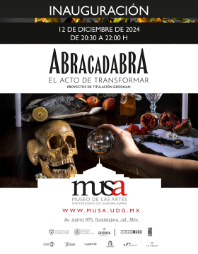 Cartel de la Inauguración de la exposición: Abracadabra. El acto de transformar