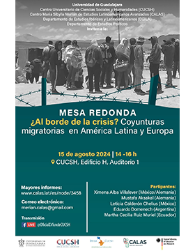 Cartel de la Mesa redonda: ¿Al borde de la crisis? Coyunturas migratorias en América Latina y Europa