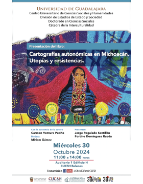 Cartel de la Presentación del libro: Cartografías autonómicas en Michoacán. Utopías y resistencias