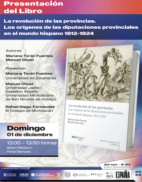 Cartel de la Presentación del libro: La revolución de las provincias. Los orígenes de las diputaciones provinciales en el mundo hispano 1812-1824