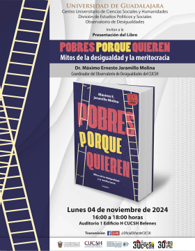 Cartel de la Presentación el libro: Pobres porque quieren. Mitos de la desigualdad y la meritocracia
