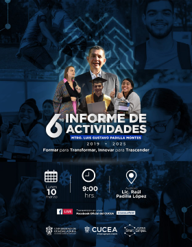 Cartel del 6to Informe de Actividades del maestro Luis Gustavo Padilla Montes, Rector del Centro Universitario de Ciencias Económico Administrativas