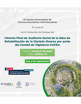 Cartel del Acto Protocolar de Entrega del Informe Final de Auditoría Social de la Obra de Rehabilitación de la Glorieta Monraz por parte del Comité de Vigilancia CUCEA