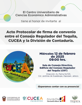 Cartel del Acto protocolar de firma de convenio entre el Consejo Regulador del Tequila, el CUCEA y la División de Contaduría