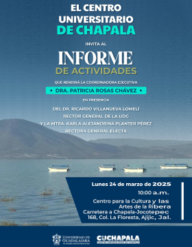 Cartel del Informe de actividades de la doctora Patricia Rosas Chávez, Coordinadora Ejecutiva del Centro Universitario de Chapala