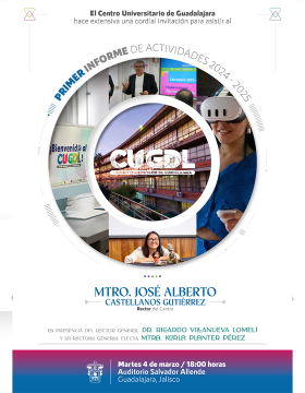 Cartel del Primer informe de actividades 2024-2025 del maestro José Alberto Castellanos Gutiérrez, Rector del Centro Universitario de Guadalajara