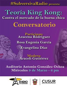 Conversatorio: Teoría King Kong: Contra el mercado de la buena chica