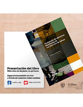 Presentación del libro: Producción de alimentos identitarios de Los Altos Sur de Jalisco