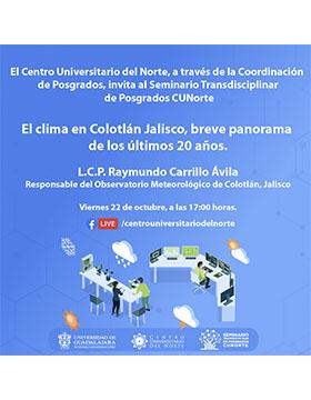 Conferencia: El clima en Colotlán Jalisco, breve panorama de los últimos años