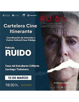 Cartelera del cine itinerante en el CUNorte. Proyección de la película: RUIDO