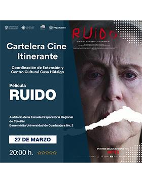 Cartelera del cine itinerante en el CUNorte. Proyección de la película: RUIDO